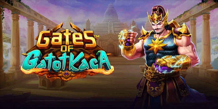 Cara Memaksimalkan Wild di Slot Gates Of Gatot Kaca
