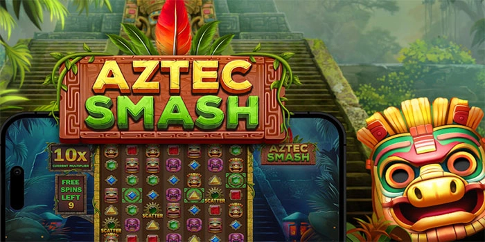 Tips Efektif Mendapat Jackpot Besar Slot Aztec Smash