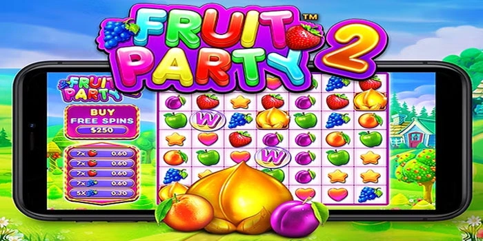 Cara Jitu Menang Max Win di Fruit Party 2 Tanpa Modal Besar