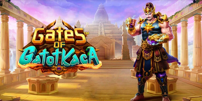 Cara Bermain Slot Gates of Gatot Kaca Agar Jackpot Cepat Datang